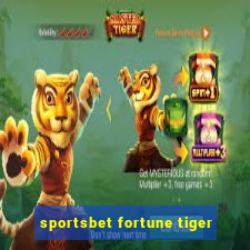 sportsbet fortune tiger